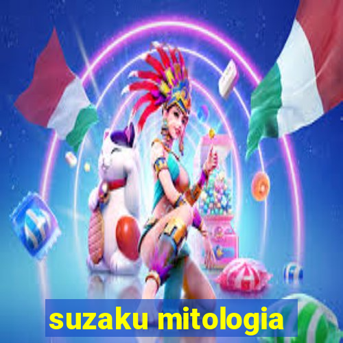 suzaku mitologia